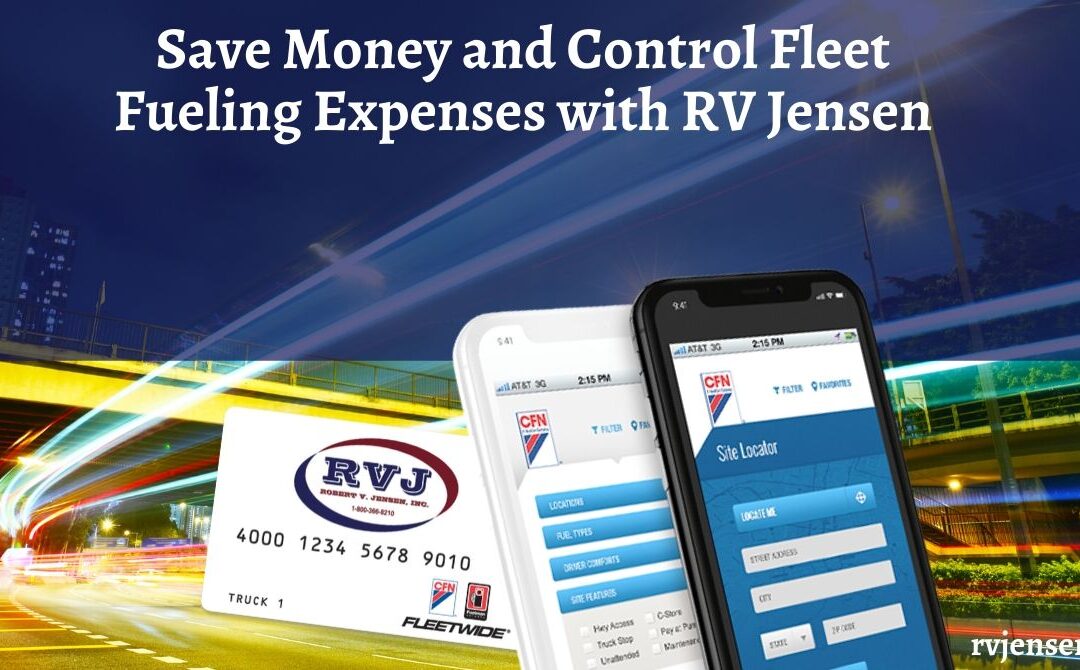 Get Into the Driver’s Seat in 2020: Save Money and Control Fleet Fueling Expenses with CFN & RV Jensen