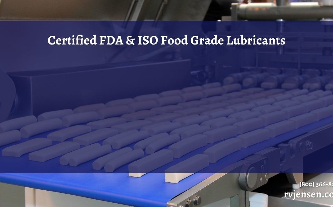 Why are FDA and ISO Registration Critical for Food Grade Lubricants and Oils?