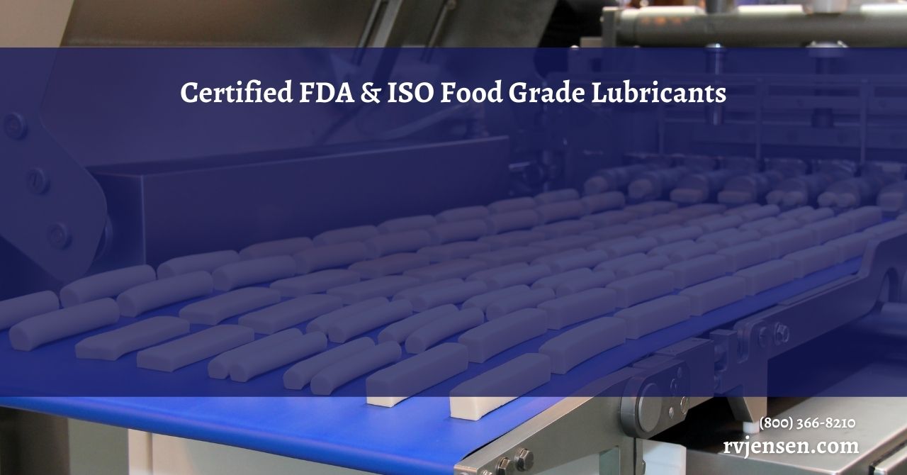 Why Use Certified FDA And ISO Food Grade Lubricants?